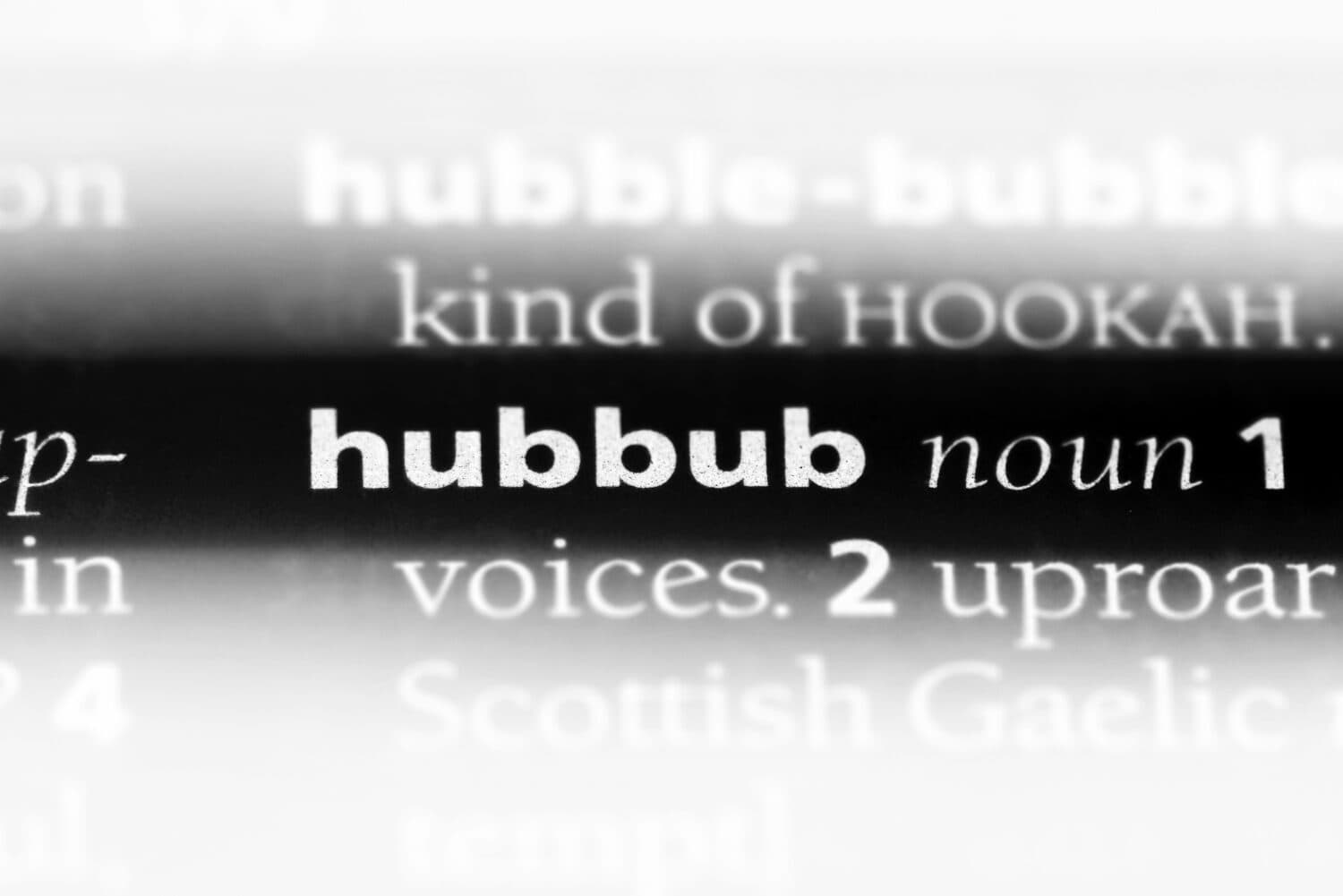 hubbub word in a dictionary. hubbub concept.