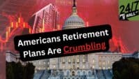 A photo featuring the U.S. Capitol Building prominently in the foreground. The background is a red-tinted cityscape with visible stock market charts showing a significant downward trend. A large black, rounded rectangular banner crosses the image's middle, displaying the white text 'Americans Retirement Plans Are Crumbling', with the word 'Crumbling' highlighted in red and underlined. A '24/7 WALL ST' logo is in the top right corner.