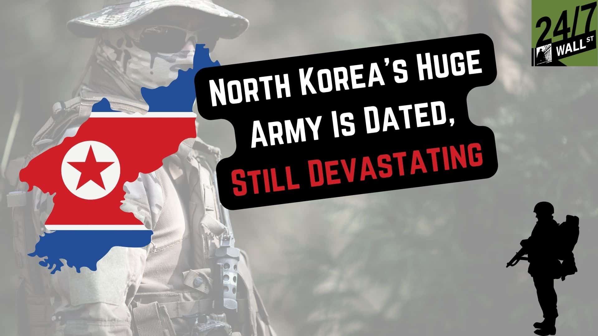 North Korea’s Huge Army Is Dated, Still Devastating