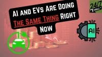 A graphic featuring a red financial background with market charts and gold coin stacks. On the left, a green electric vehicle icon is inside a circular charging plug symbol. On the right, a black gear connects to a green circuit board with 'AI' text. A black speech bubble overlay reads 'AI AND EVS ARE DOING THE SAME THING RIGHT NOW'. The top right corner includes a '24/7 WALL ST' logo.