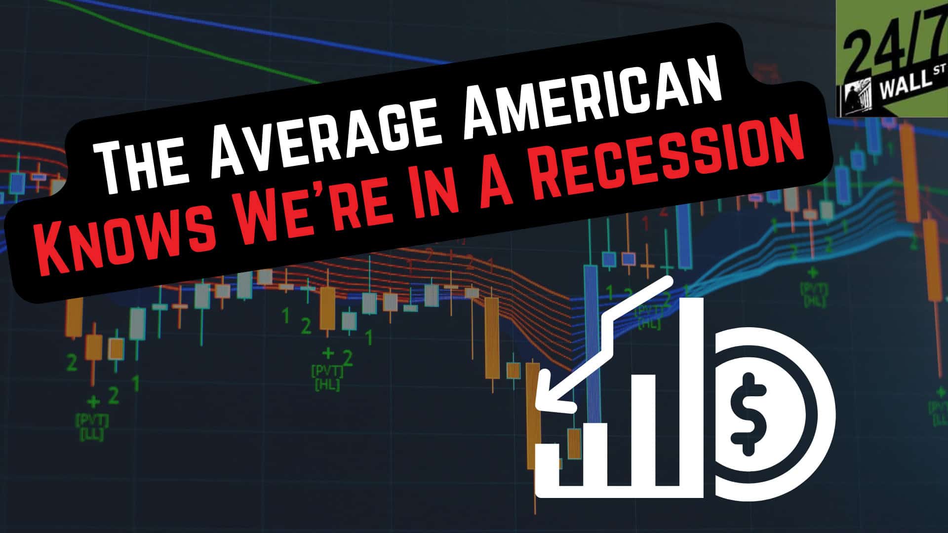 The Average American Knows We're in a Recession 24/7 Wall St.