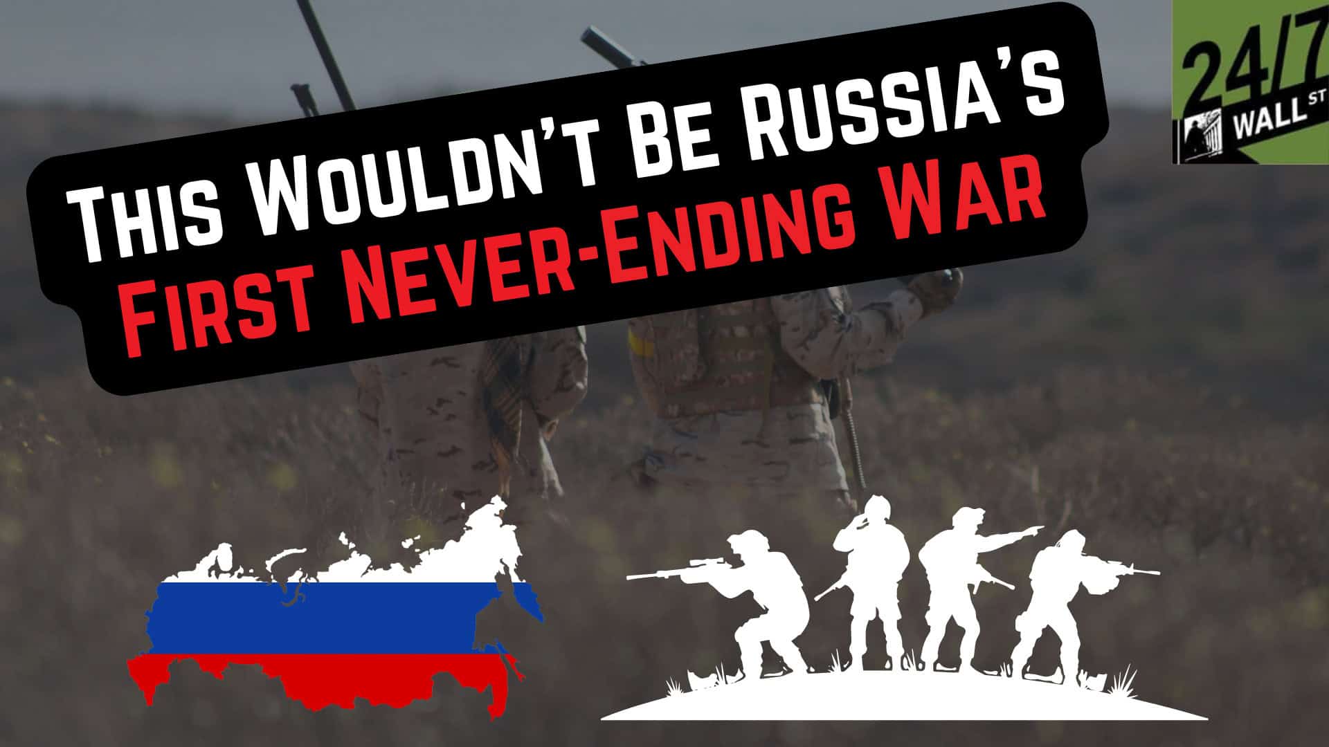 This Wouldn’t Be Russia’s First Never-Ending War