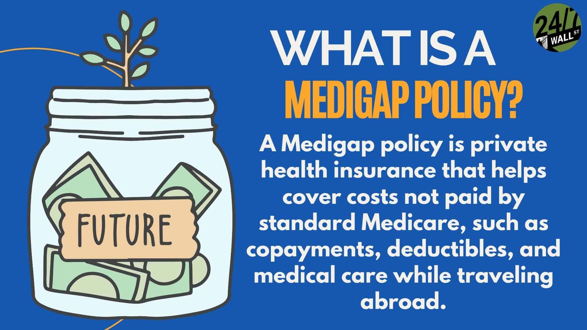 What is a Medigap Policy?