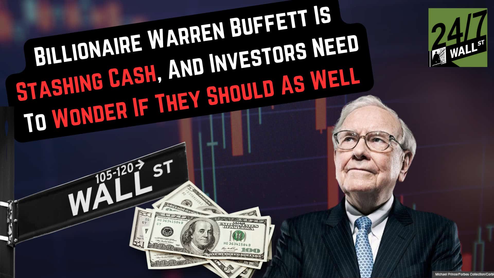 Billionaire Warren Buffett Is Stashing Cash, Investors Need To Worry About Doing The Same