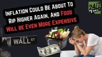 A composite image showing a distressed blonde woman with her head in her hands on the right, and a black shopping basket filled with various groceries like fruit, vegetables, bread, and bottles on the left. Below the basket lies a partially crumpled $100 bill. In the upper left, a black sign reads "INFLATION COULD BE ABOUT TO RIP HIGHER AGAIN, AND FOOD WILL BE EVEN MORE EXPENSIVE" in white and red text. Below the text, a "Wall Street" street sign with an 11-21 date is visible, and further down, a "Broad St" sign. The top right corner features a green and black "24/7 WALL ST" logo. The background is a dark, solid color.