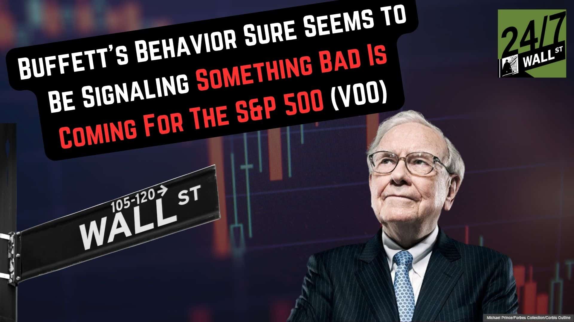 Buffett's Behavior Signals Something Bad Is Coming for the S&P 500 (VOO)