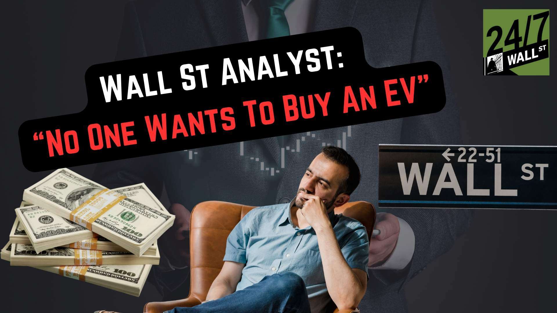 Wall St Analyst: “No One Wants To Buy An EV”