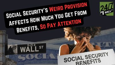 Social Security’s Weird Provision Affects How Much You Get From Benefits, So Pay Attention