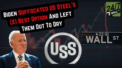 Biden Suffocated US Steel’s (X) Best Option And Left Them Out To Dry