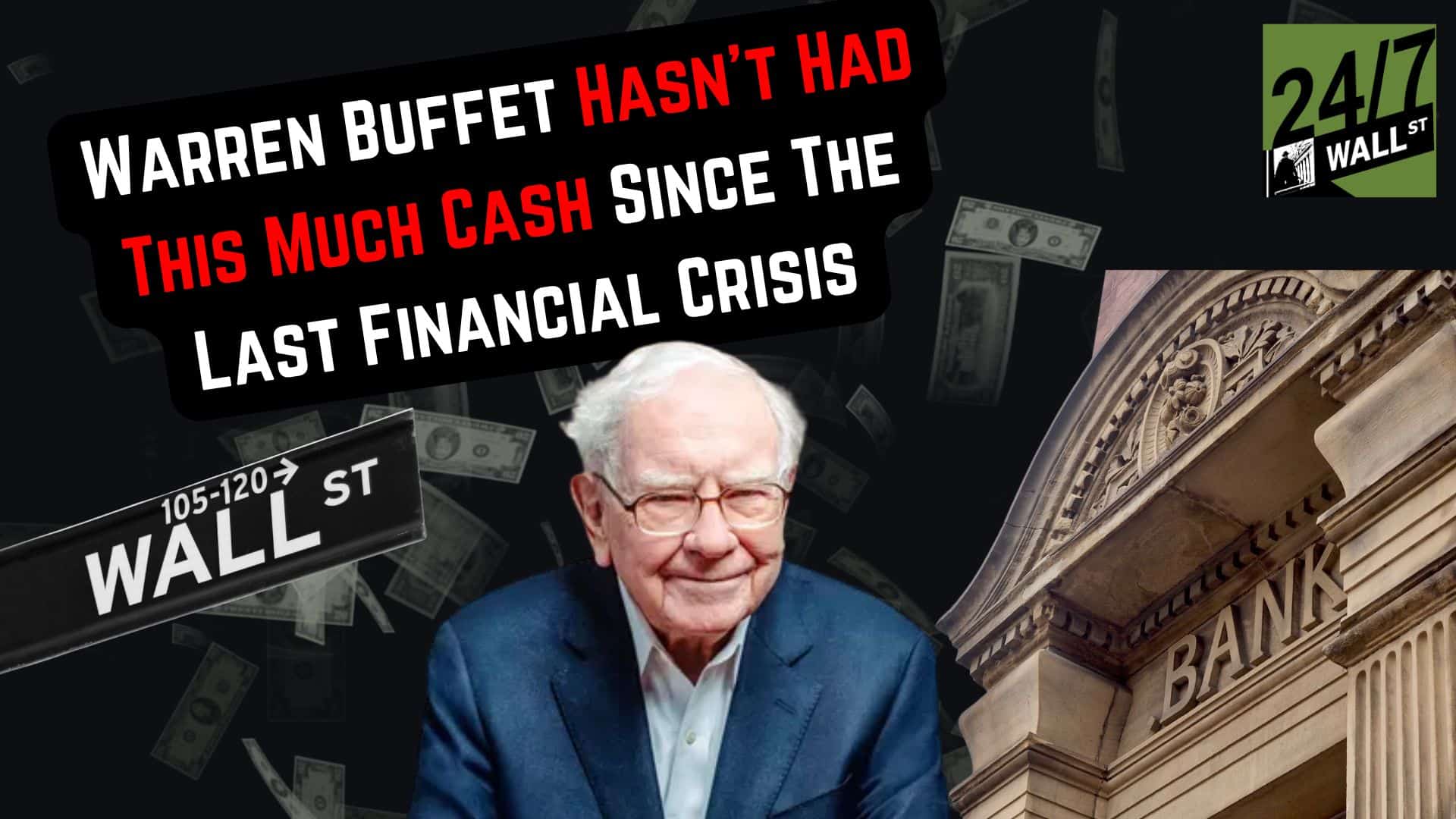 Warren Buffet Hasn’t Had This Much Cash Since the Last Financial Crisis