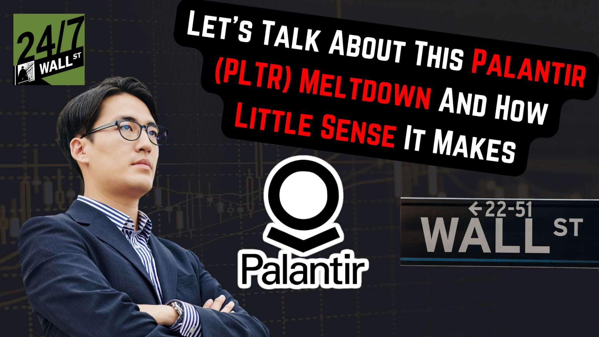 Let’s Talk About This Palantir (PLTR) Meltdown and How Little Sense It Makes