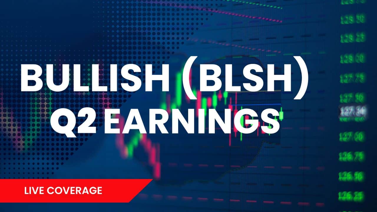 Bullish (BLSH) First Ever Quarterly Earnings: What To Watch