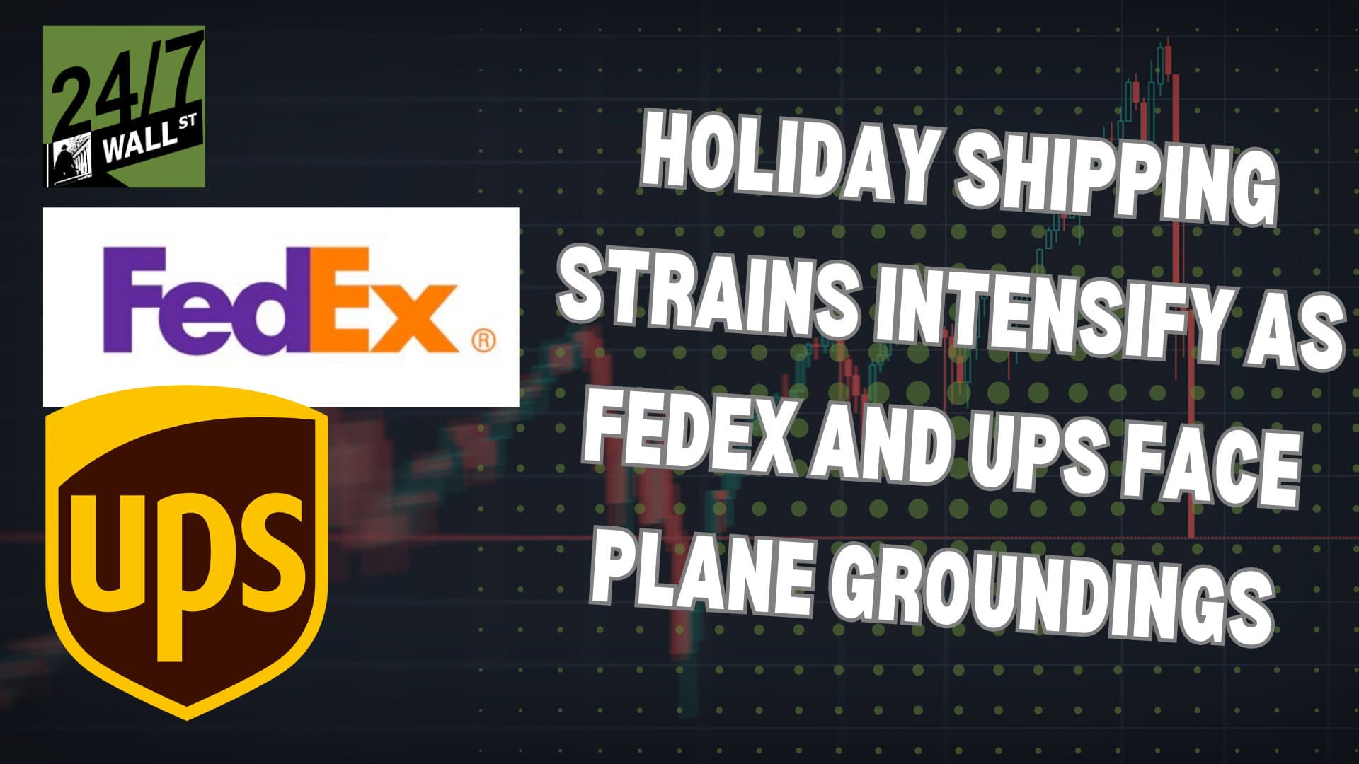 FedEx and UPS Face Plane Groundings at the Worst Possible Time