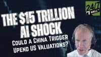 A serious-looking man with gray hair and a headset, wearing a white shirt and patterned tie, is visible in the bottom right corner of the image. The background is a dark blue abstract financial graph, overlaid with large, distressed white text that reads: 'THE $15 TRILLION AI SHOCK' and 'COULD A CHINA TRIGGER UPEND US VALUATIONS?'. A green '24/7 WALL ST' logo is in the top right corner.