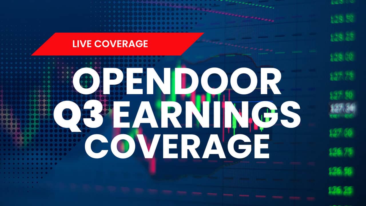 Live: Complete Coverage of Opendoor Technologies (OPEN) Q3 Earnings