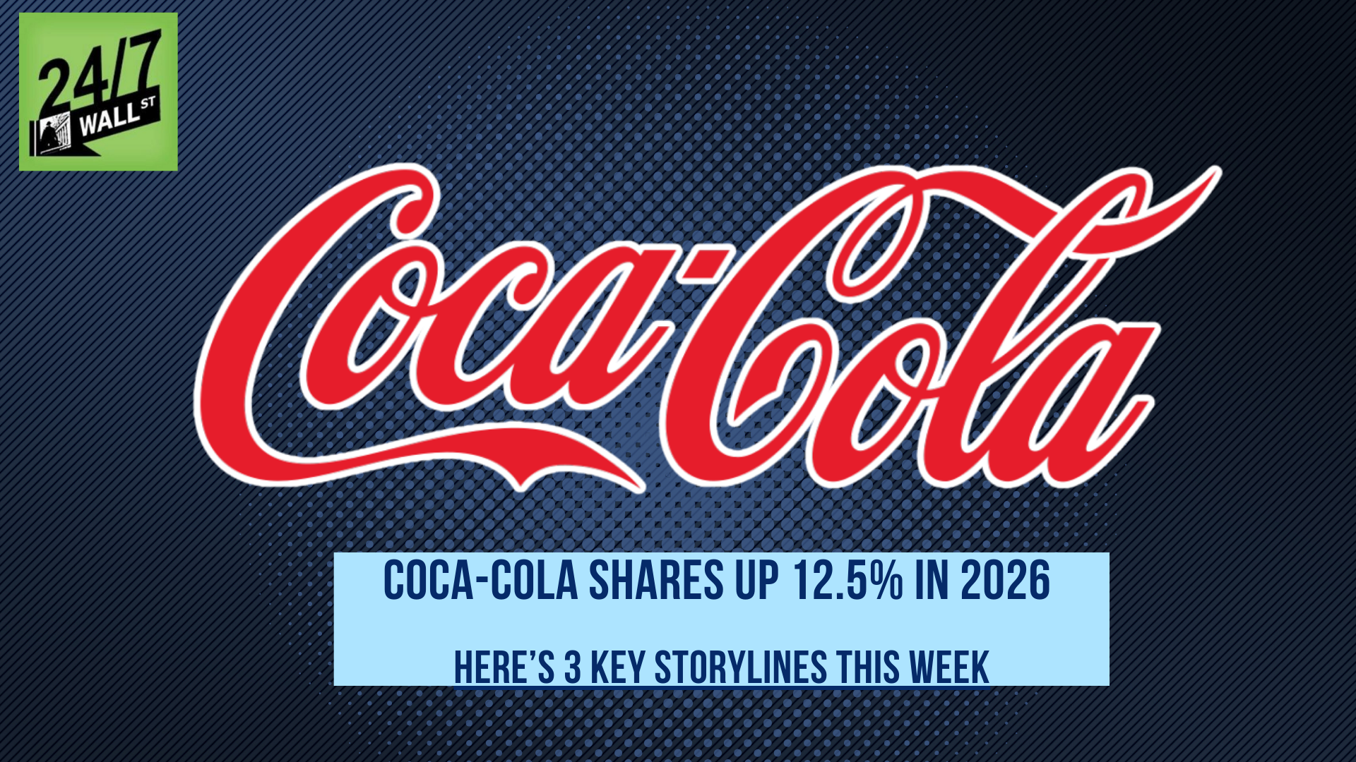 Coca-Cola’s Week in Review: Analysts Raise Price Targets Q4 Beat