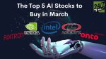 The Top 5 AI Stocks to Buy in March